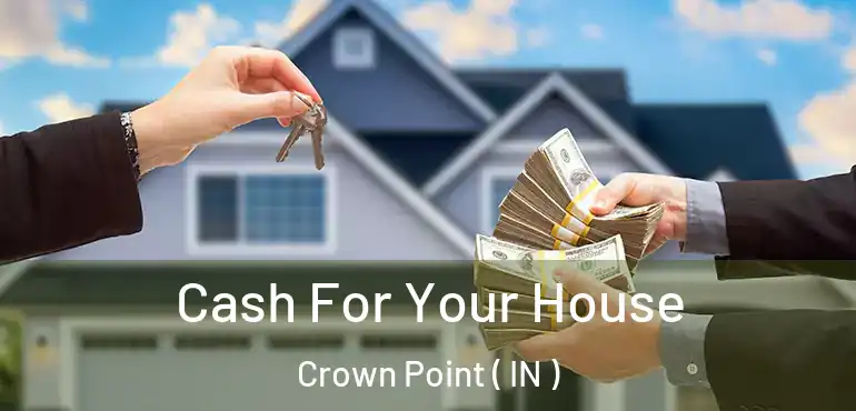  Cash For Your House Crown Point ( IN )