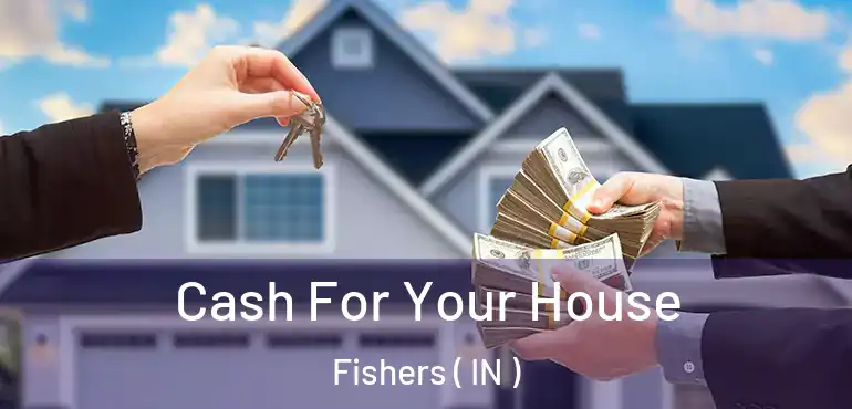  Cash For Your House Fishers ( IN )