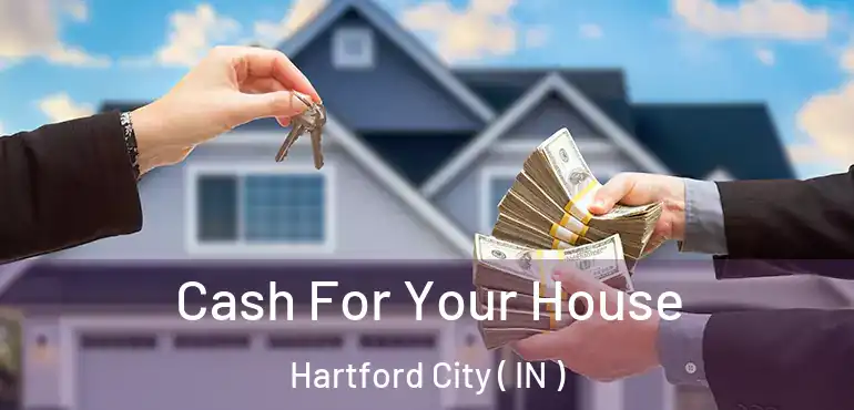  Cash For Your House Hartford City ( IN )