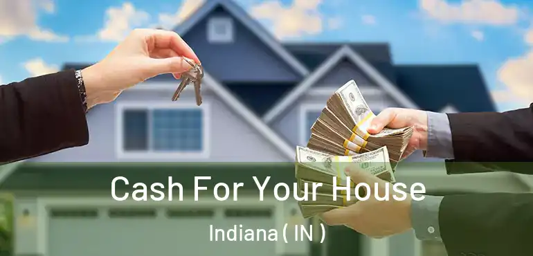  Cash For Your House Indiana ( IN )