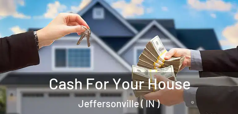  Cash For Your House Jeffersonville ( IN )