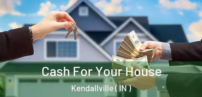  Cash For Your House Kendallville ( IN )