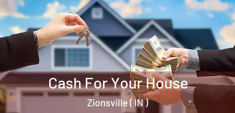  Cash For Your House Zionsville ( IN )