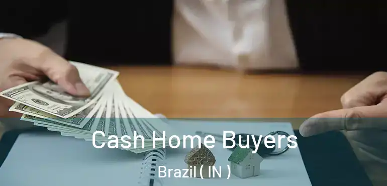  Cash Home Buyers Brazil ( IN )