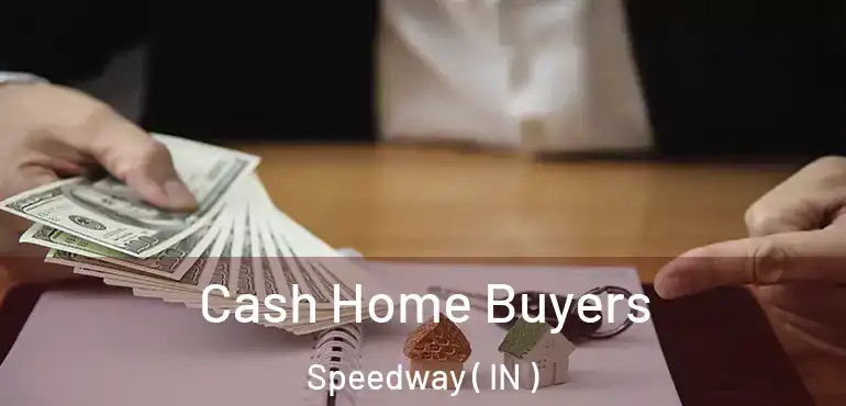  Cash Home Buyers Speedway ( IN )