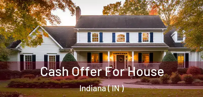  Cash Offer For House Indiana ( IN )