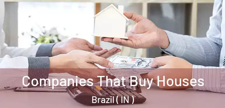  Companies That Buy Houses Brazil ( IN )