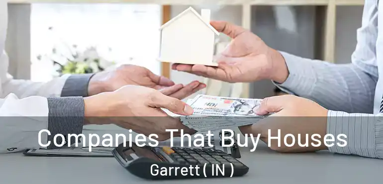  Companies That Buy Houses Garrett ( IN )