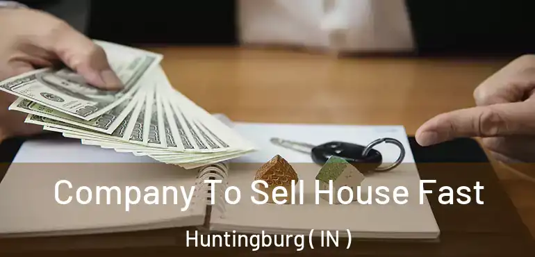  Company To Sell House Fast Huntingburg ( IN )