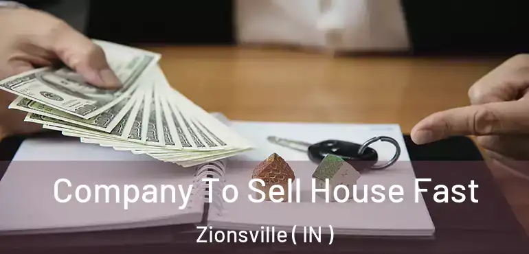  Company To Sell House Fast Zionsville ( IN )