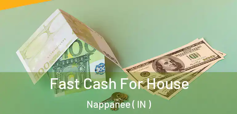  Fast Cash For House Nappanee ( IN )