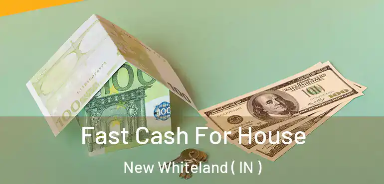 Fast Cash For House New Whiteland ( IN )