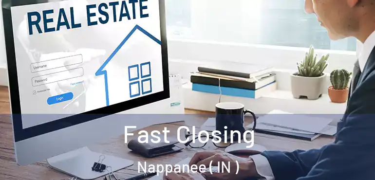  Fast Closing Nappanee ( IN )
