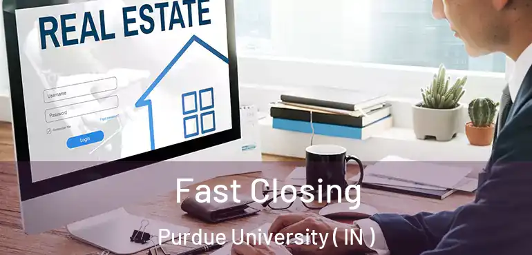  Fast Closing Purdue University ( IN )