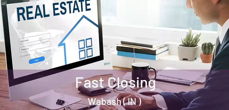 Fast Closing Wabash ( IN )