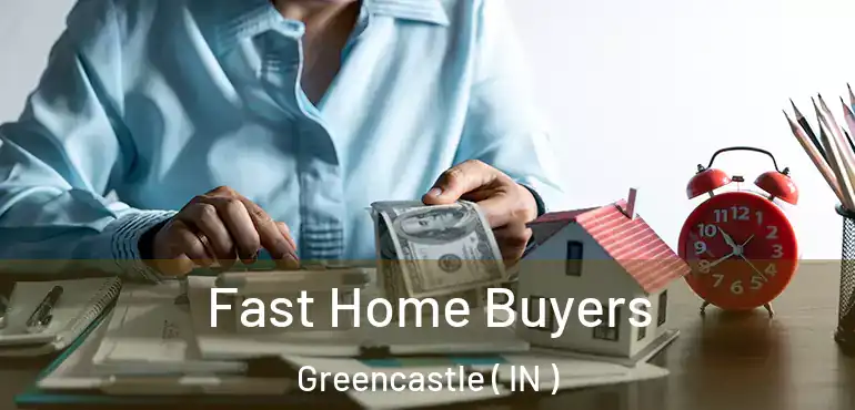  Fast Home Buyers Greencastle ( IN )