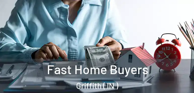  Fast Home Buyers Griffith ( IN )