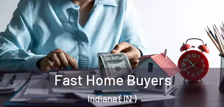  Fast Home Buyers Indiana ( IN )
