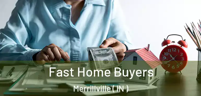  Fast Home Buyers Merrillville ( IN )