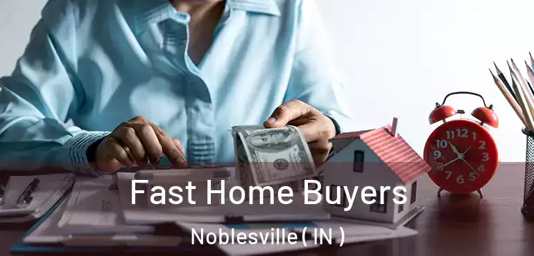  Fast Home Buyers Noblesville ( IN )