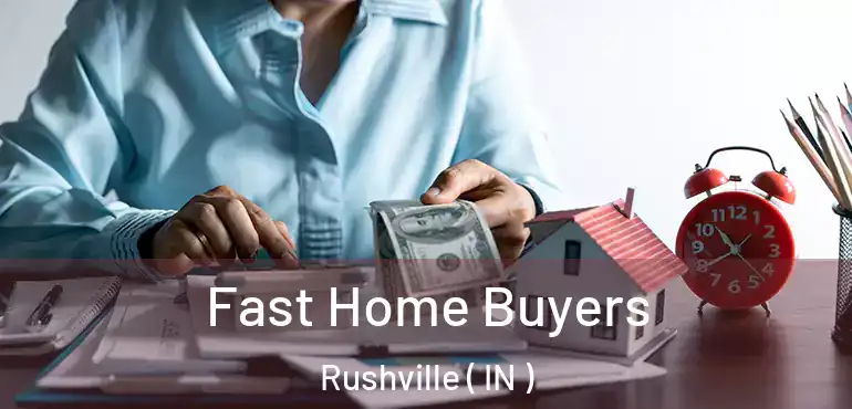  Fast Home Buyers Rushville ( IN )