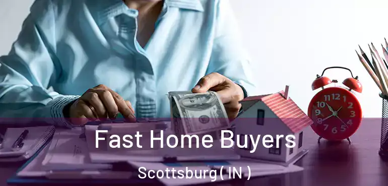  Fast Home Buyers Scottsburg ( IN )