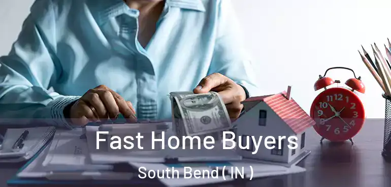  Fast Home Buyers South Bend ( IN )