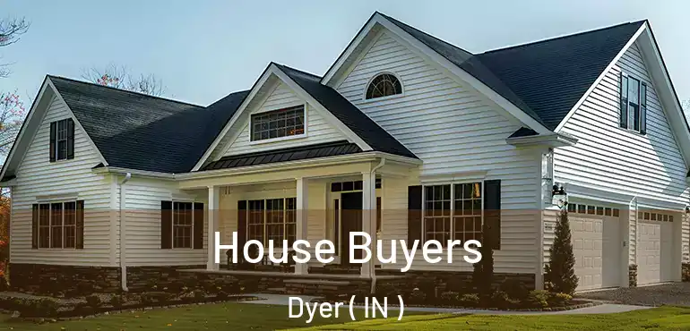  House Buyers Dyer ( IN )