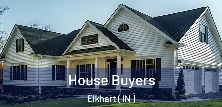  House Buyers Elkhart ( IN )