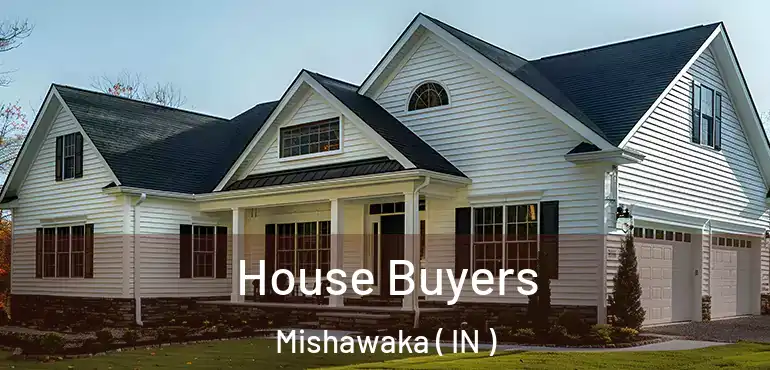  House Buyers Mishawaka ( IN )