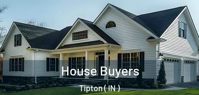  House Buyers Tipton ( IN )