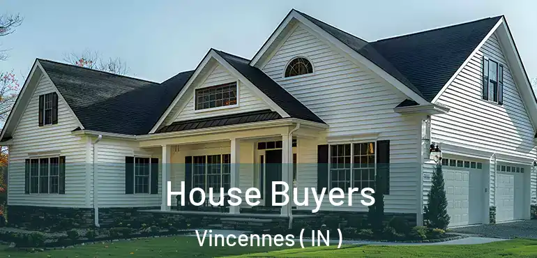  House Buyers Vincennes ( IN )