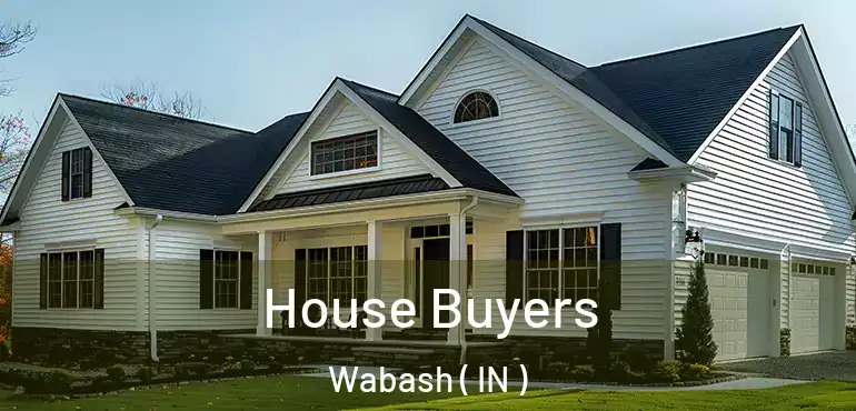  House Buyers Wabash ( IN )