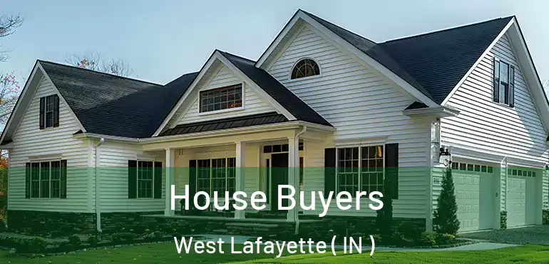  House Buyers West Lafayette ( IN )