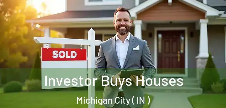  Investor Buys Houses Michigan City ( IN )