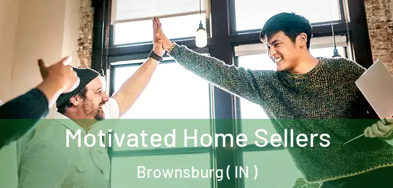  Motivated Home Sellers Brownsburg ( IN )