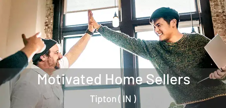  Motivated Home Sellers Tipton ( IN )