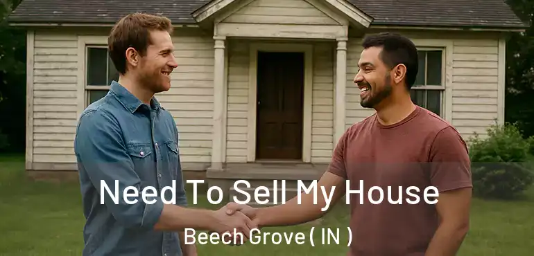  Need To Sell My House Beech Grove ( IN )