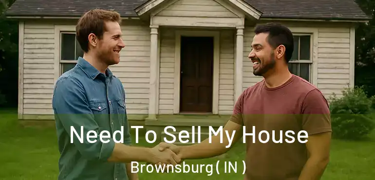  Need To Sell My House Brownsburg ( IN )