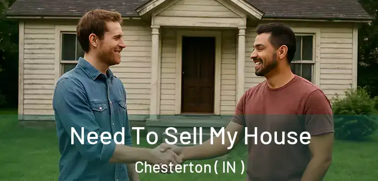  Need To Sell My House Chesterton ( IN )