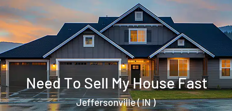  Need To Sell My House Fast Jeffersonville ( IN )