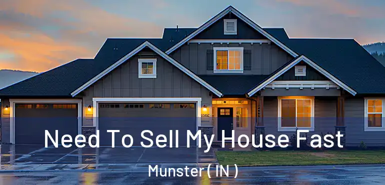  Need To Sell My House Fast Munster ( IN )
