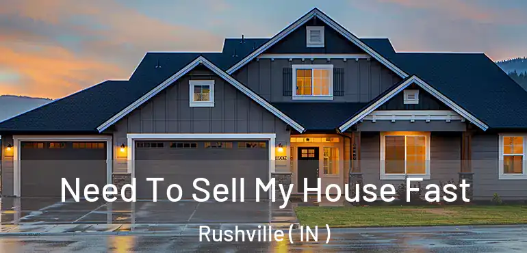  Need To Sell My House Fast Rushville ( IN )