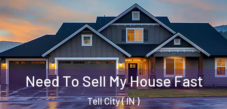  Need To Sell My House Fast Tell City ( IN )