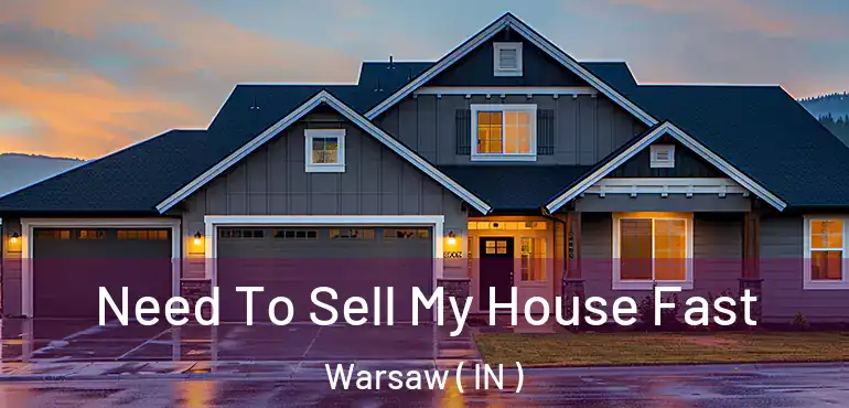  Need To Sell My House Fast Warsaw ( IN )