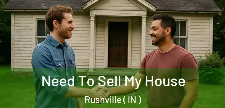  Need To Sell My House Rushville ( IN )