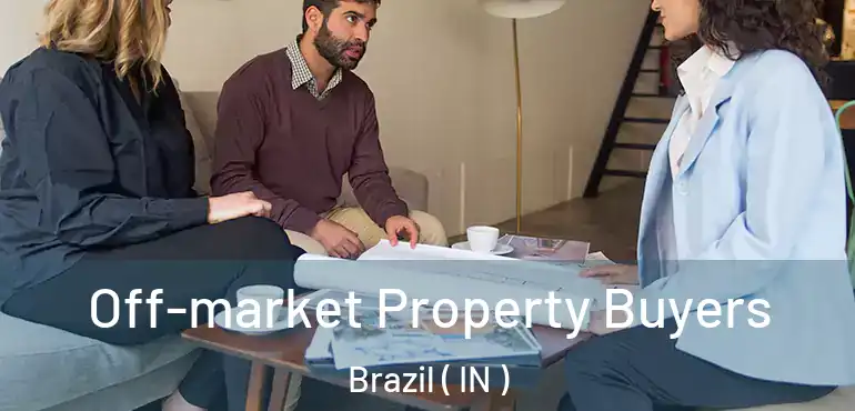  Off-market Property Buyers Brazil ( IN )