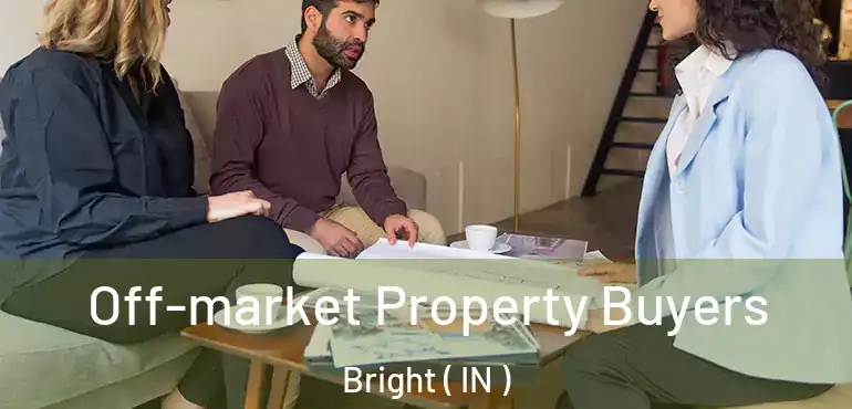  Off-market Property Buyers Bright ( IN )