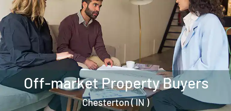  Off-market Property Buyers Chesterton ( IN )