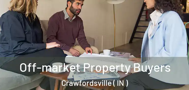  Off-market Property Buyers Crawfordsville ( IN )